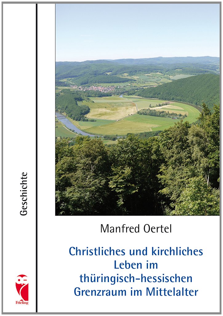 Christliches und kirchliches Leben im thüringisch-hessischen Grenzraum im Mittelalter Politics & History