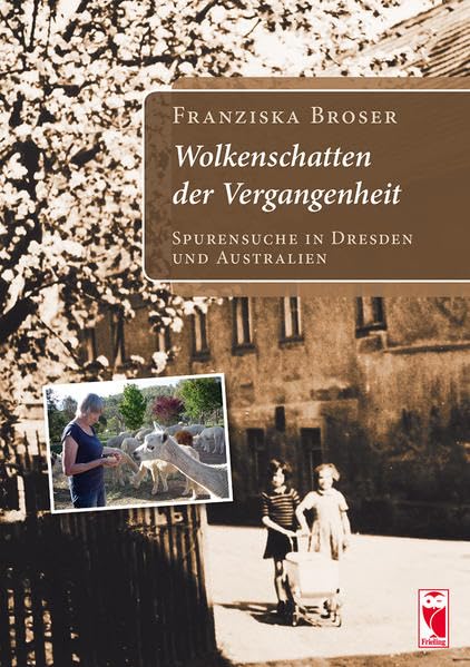 Wolkenschatten der Vergangenheit: Spurensuche in Dresden und Australien Personalities