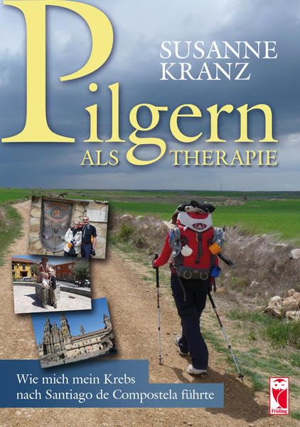 Pilgern als Therapie: Wie mich mein Krebs nach Santiago de Compostela führte Contemporary literature Books