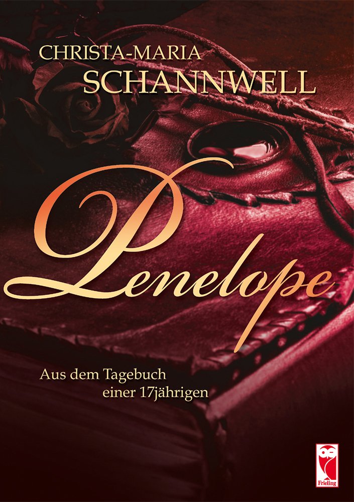 Penelope: Aus dem Tagebuch einer 17jährigen (Frieling - Romane) Fiction