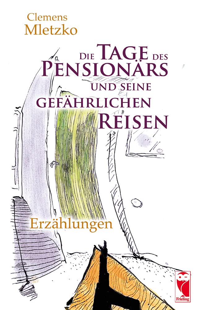 Die Tage des Pensionärs und seine gefährlichen Reisen: Erzählung: Erzählungen Personalities Books