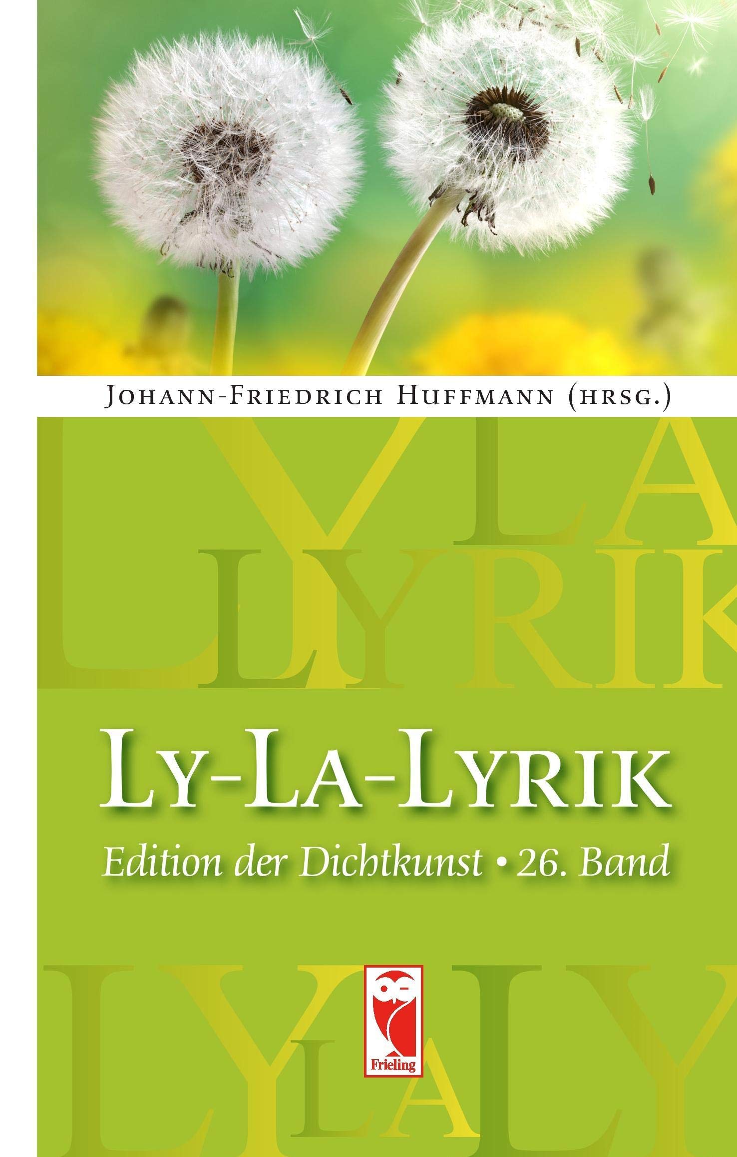 Ly-La-Lyrik. Edition der Dichtkunst: 26. Band Poetry