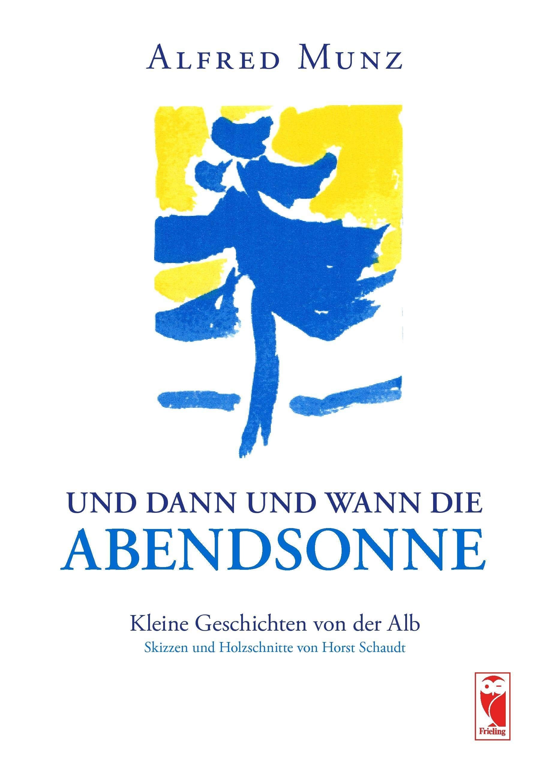 Und dann und wann die Abendsonne Essays & Short Stories