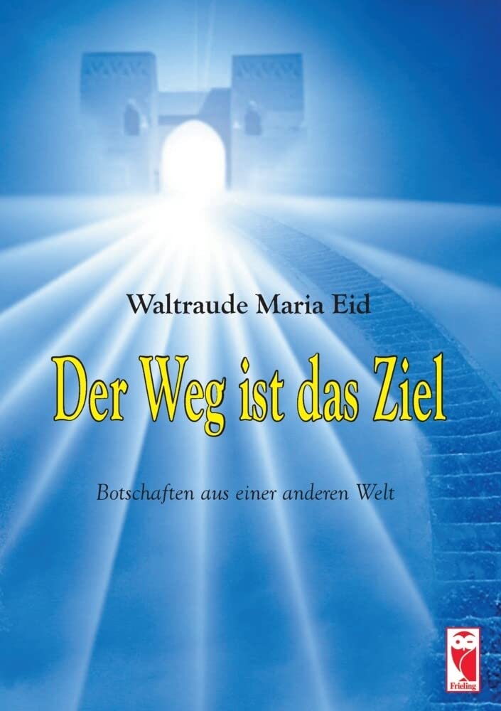 Der Weg ist das Ziel: Botschaften aus einer anderen Welt Contemporary literature