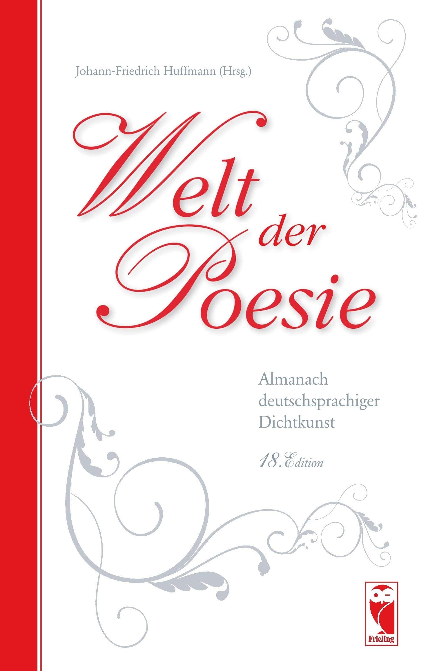 Welt der Poesie: Almanach deutschsprachiger Dichtkunst. 18. Edition (Frieling - Anthologien) Poetry
