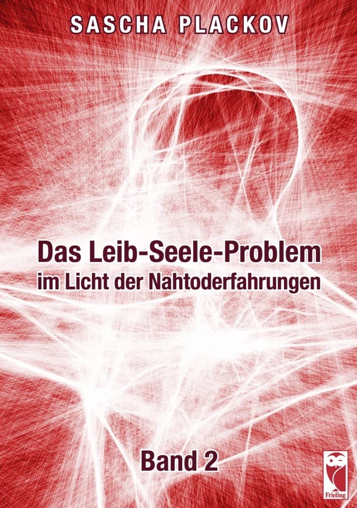 Das Leib-Seele-Problem im Licht der Nahtoderfahrungen Medicine