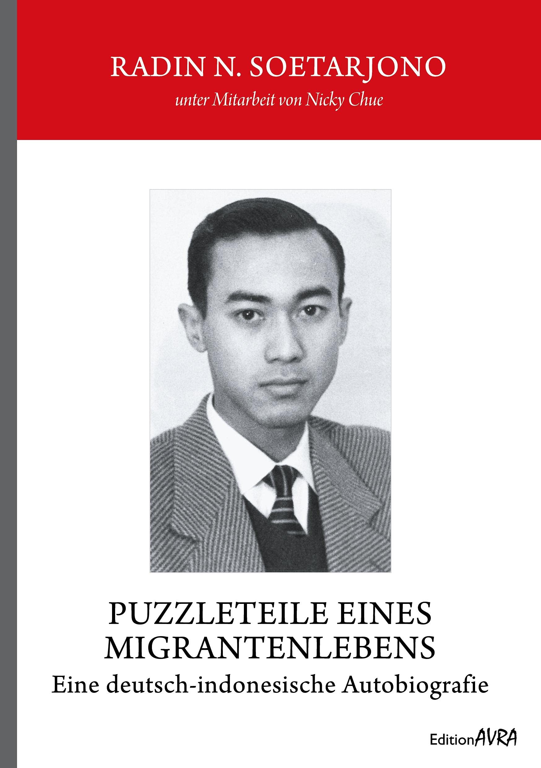 Puzzleteile eines Migrantenlebens: Eine deutsch-indonesische Autobiografie (Frieling - Edition Avra) Memories