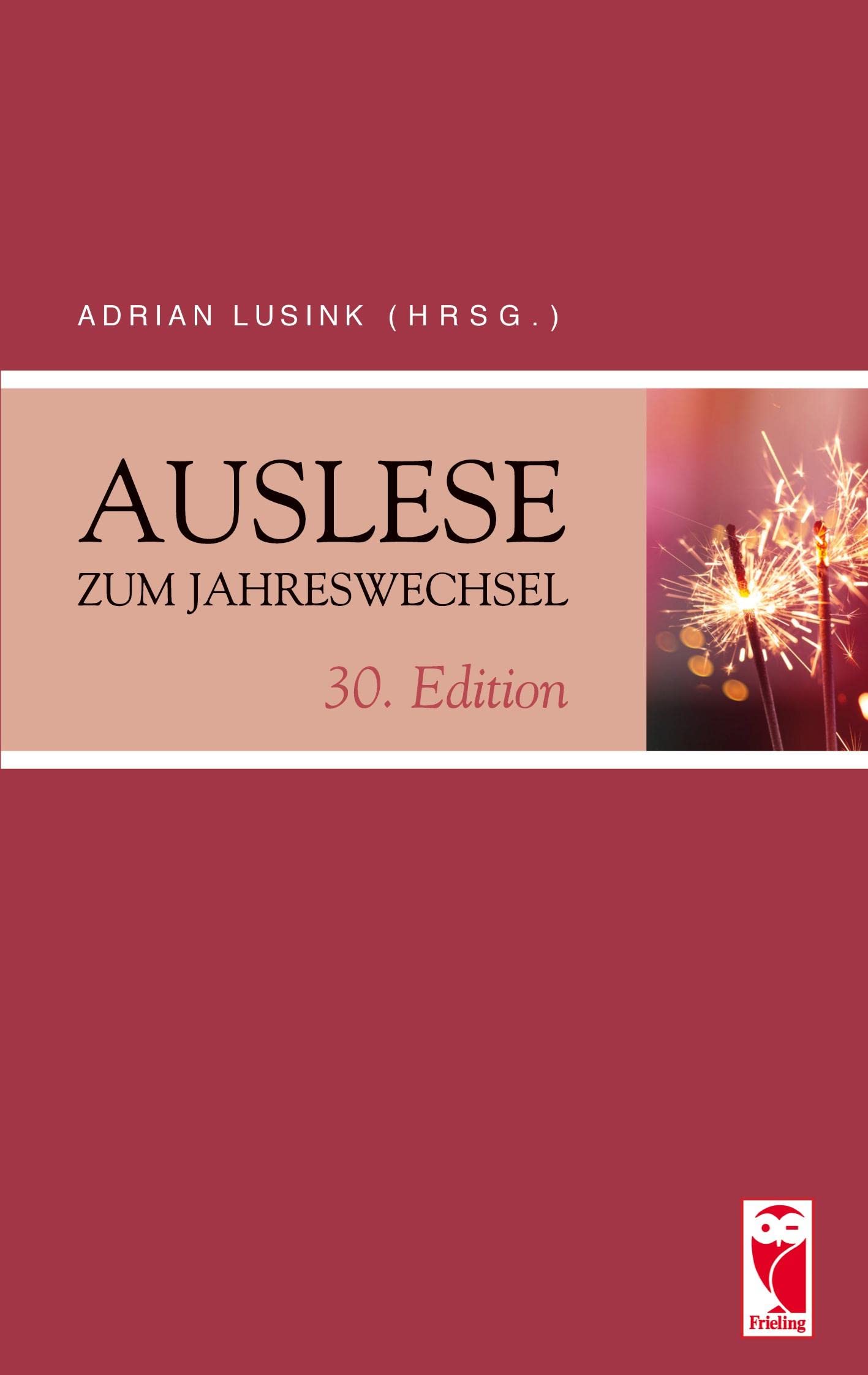 Auslese zum Jahreswechsel. 30. Edition (Frieling - Anthologien) Contemporary literature