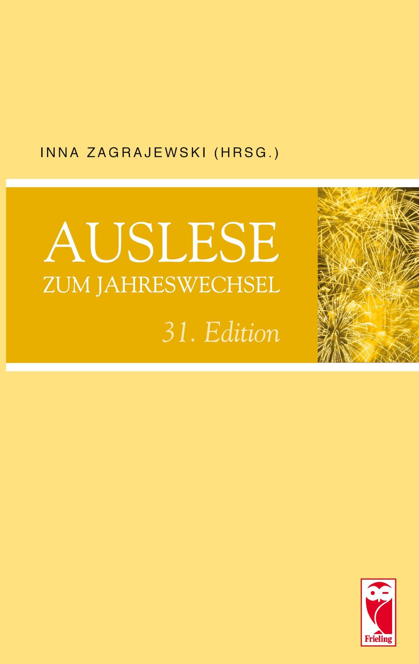 Auslese zum Jahreswechsel. 31. Edition (Frieling - Anthologien) Contemporary literature