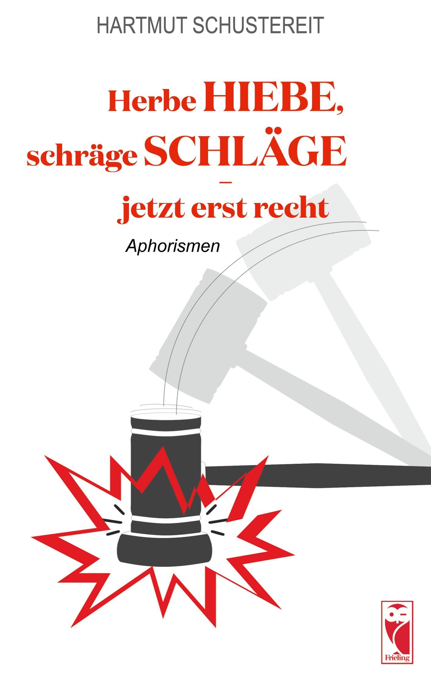 Herbe Hiebe, schräge Schläge - jetzt erst recht: Aphorismen (Frieling - Aphorismen) Poetry