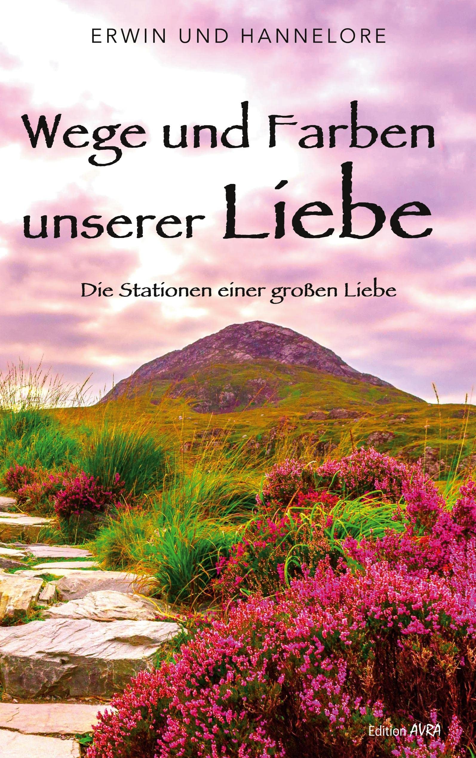 Wege und Farben unserer Liebe: Die Stationen einer großen Liebe Contemporary literature