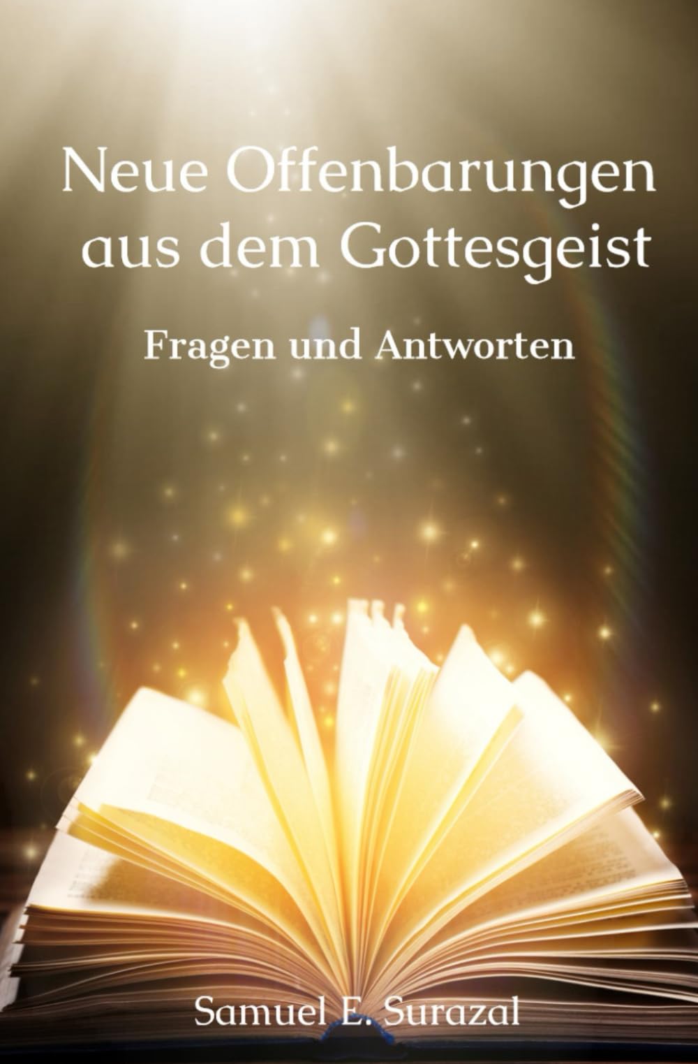 Neue Offenbarungen aus dem Gottesgeist: Fragen und Antworten (Göttliche Offenbarungen, Prophetie und geistiges Leben) Politics & Society Books