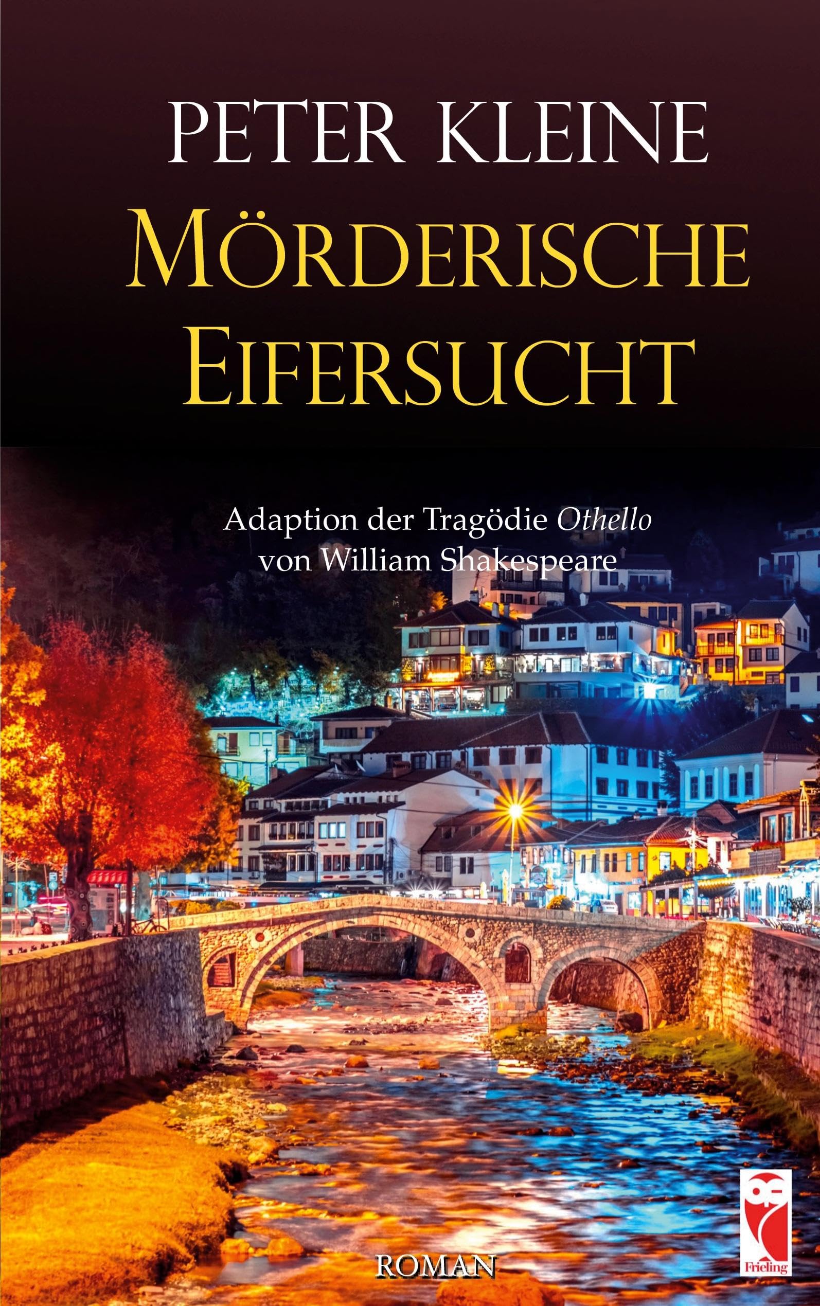 Mörderische Eifersucht: Adaption der Tragödie Othello von William Shakespeare (Frieling - Romane) Contemporary literature