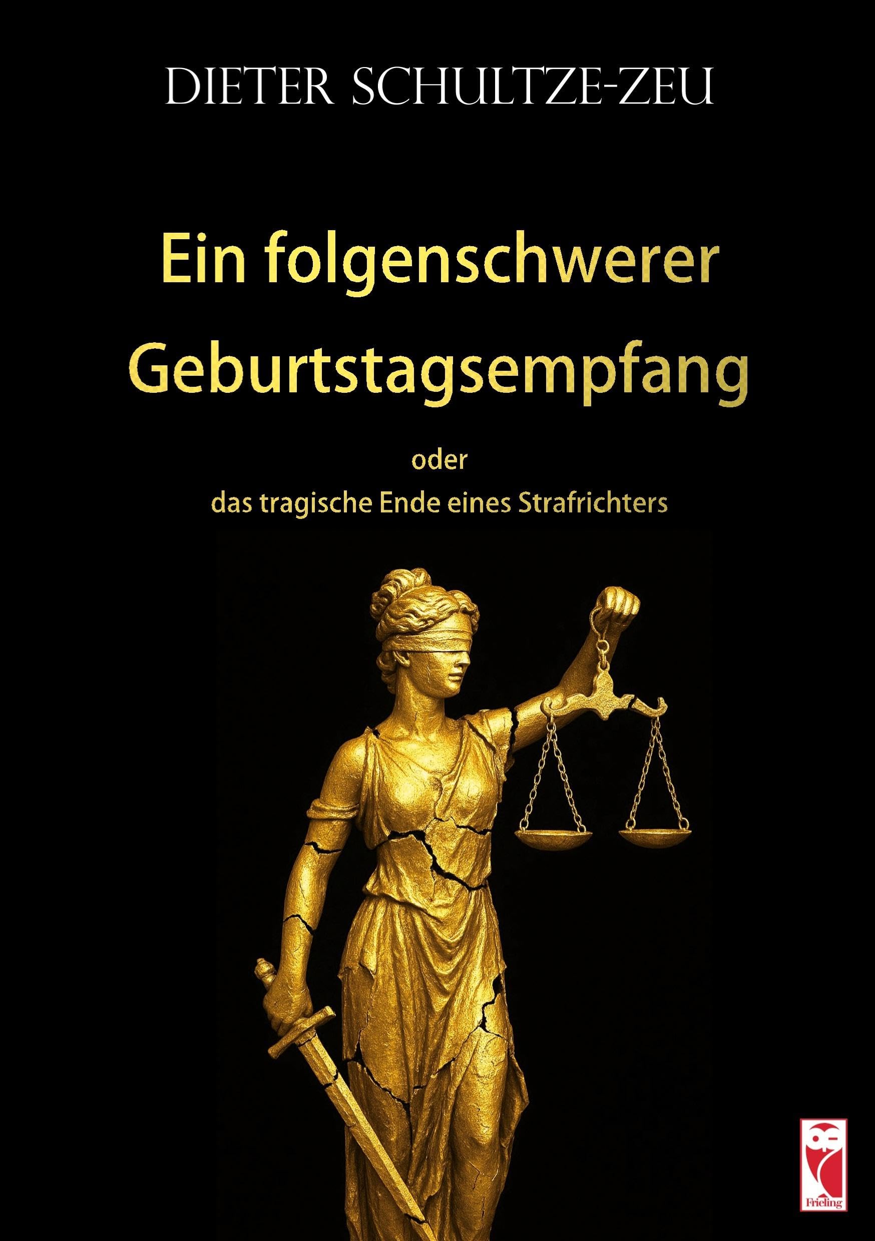 Ein folgenschwerer Geburtstagsempfang oder das tragische Ende einen Strafrichters Social Sciences