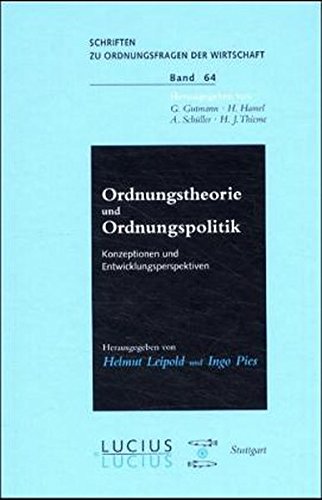 Ordnungstheorie und Ordnungspolitik: Konzeptionen und Entwicklungsperspektiven (Schriften zu Ordnungsfragen der Wirtschaft, 64) Law