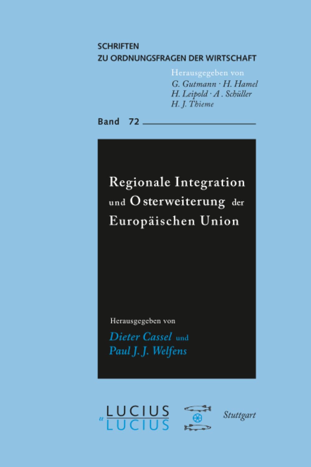 Regionale Integration und Osterweiterung der Europäischen Union (Schriften zu Ordnungsfragen der Wirtschaft, 72, Band 72) Law