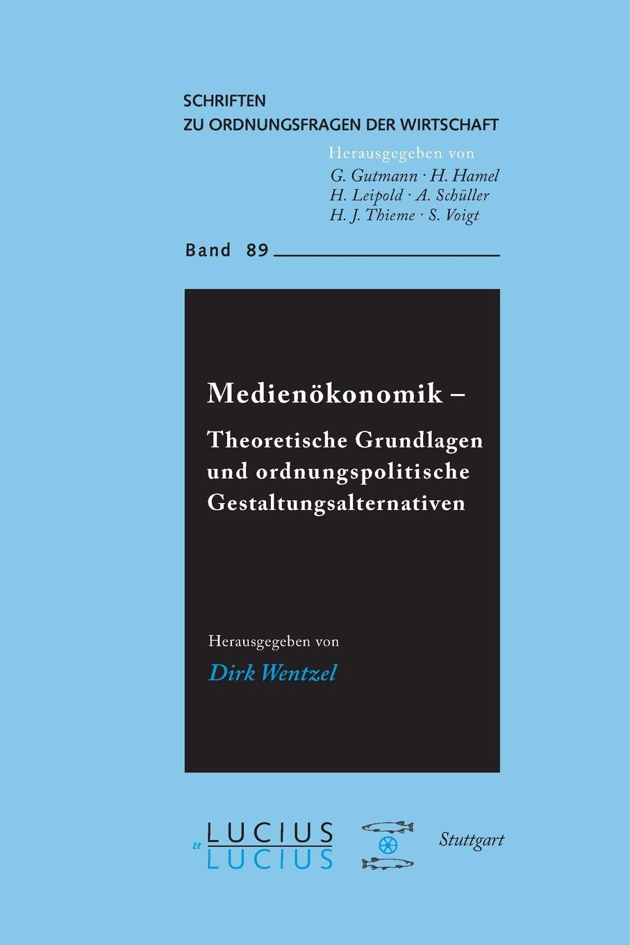 Medienökonomik: Ordnungsökonomische Grundfragen und Gestaltungsmöglichkeiten (Schriften zu Ordnungsfragen der Wirtschaft, 89, Band 89) Law