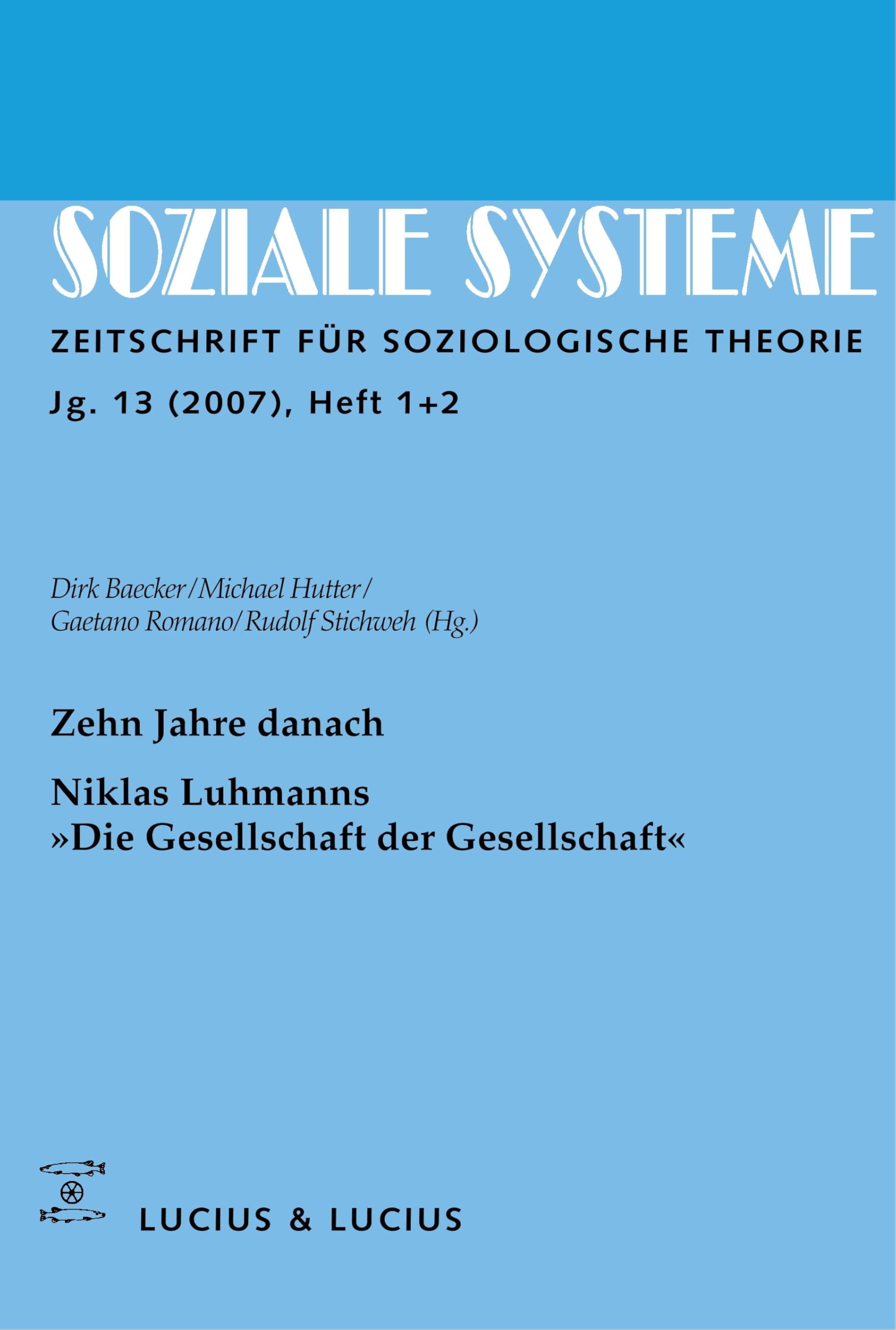 Soziale Systeme, H.2007/1-2 : Zehn Jahre danach. Niklas Luhmanns "Die Gesellschaft der Gesellschaft". Law
