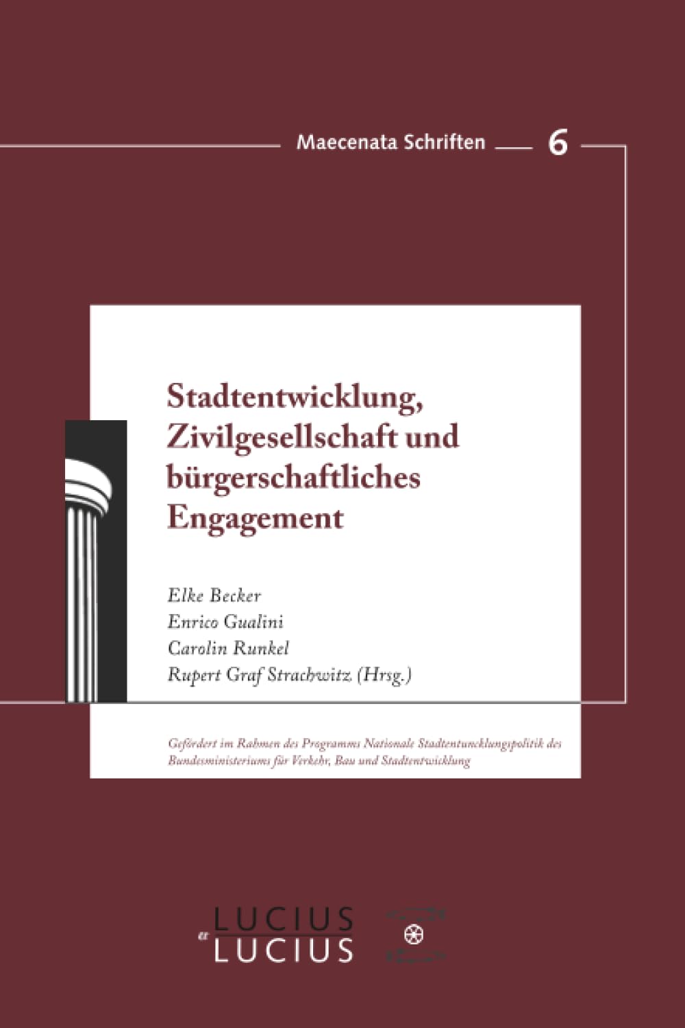 Stadtentwicklung, Zivilgesellschaft und bürgerschaftliches Engagement (Maecenata Schriften, 6, Band 6) Law