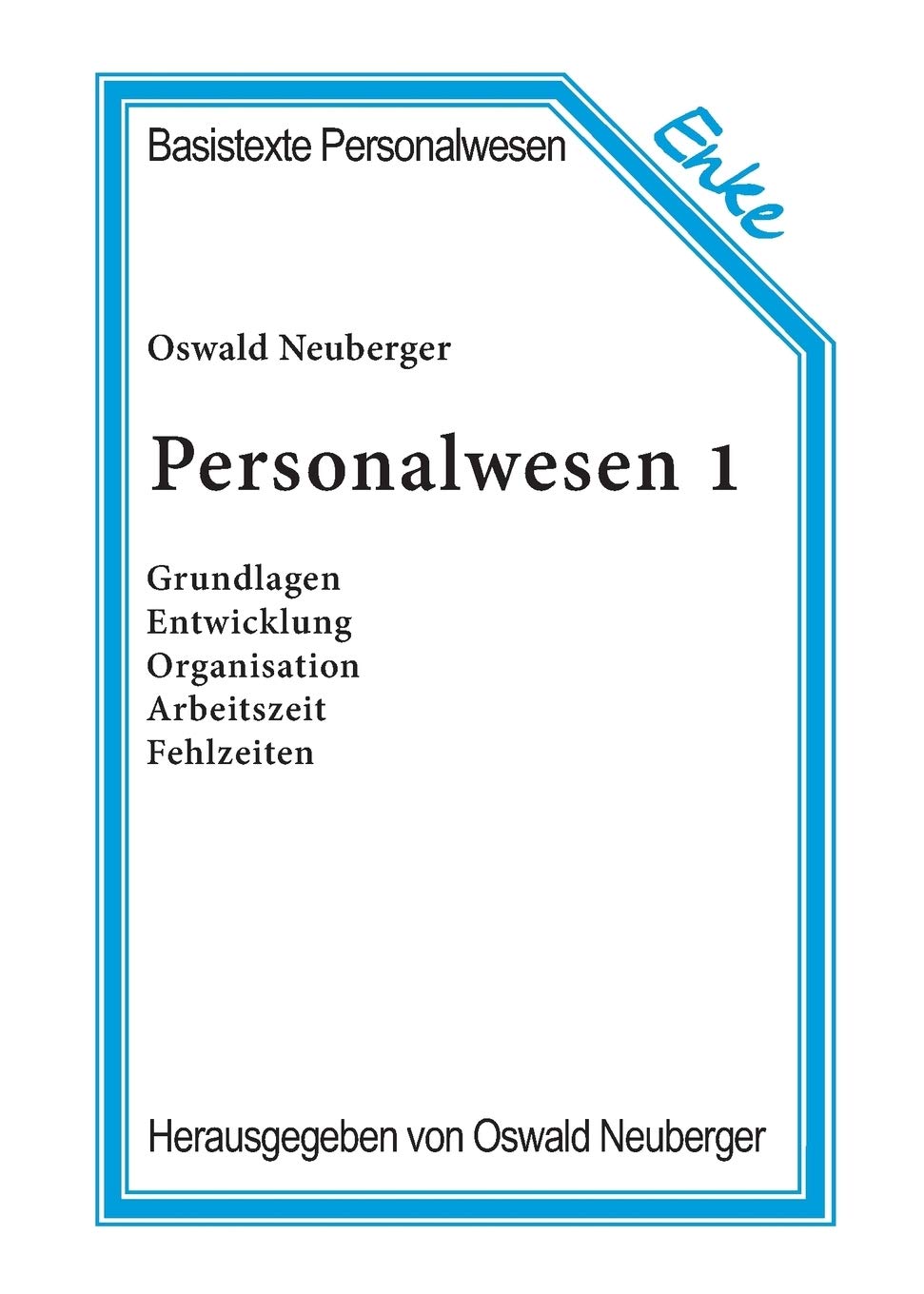 Personalwesen, 2 Bde., Bd.1, Grundlagen, Entwicklung, Organisation, Arbeitszeit, Fehlzeiten (Basistexte Personalwesen, 61, Band 1) Law