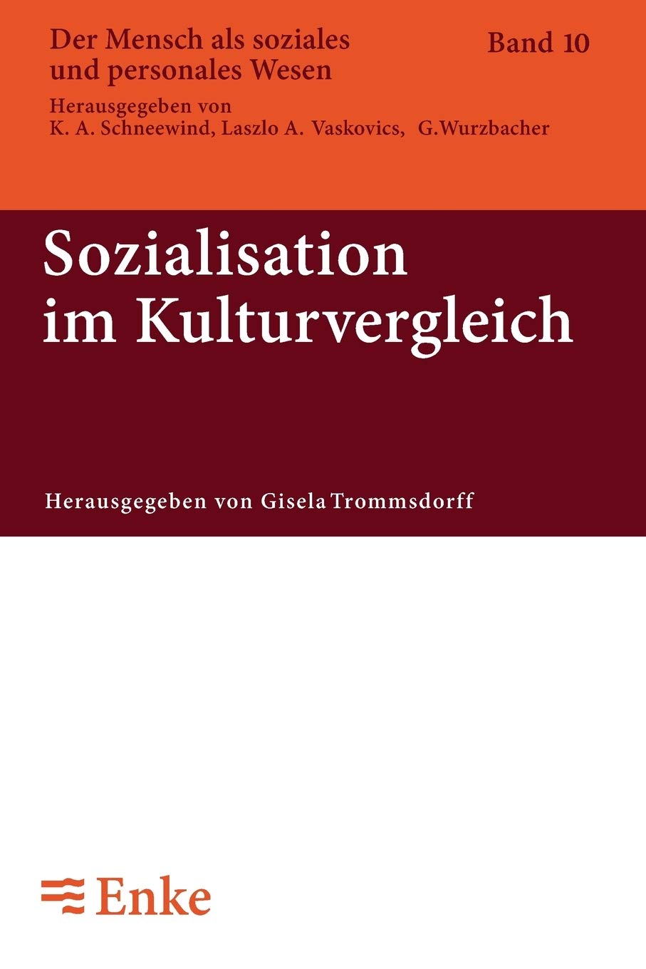 Sozialisation im Kulturvergleich (Der Mensch als soziales und personales Wesen, 10, Band 10) Law