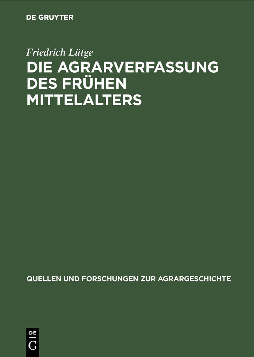Die Agrarverfassung des frühen Mittelalters (Quellen und Forschungen zur Agrargeschichte, 17, Band 17) Law