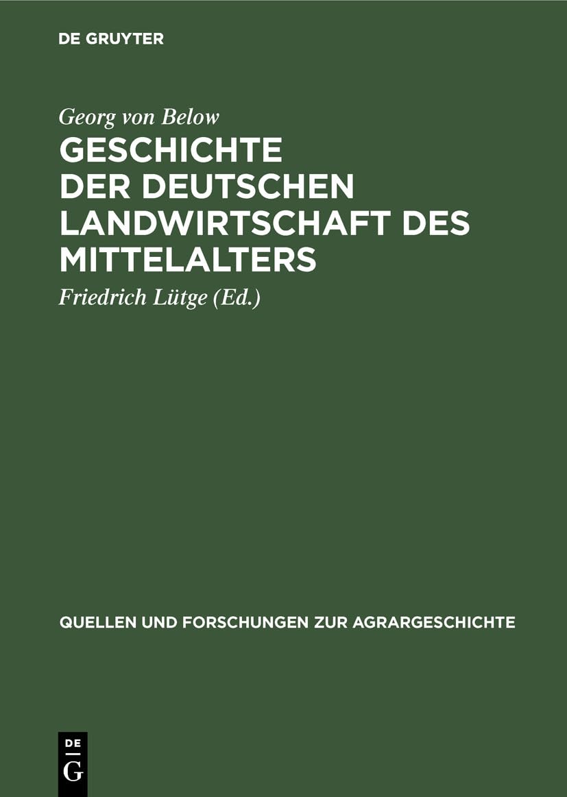 Geschichte der deutschen Landwirtschaft des Mittelalters (Quellen und Forschungen zur Agrargeschichte, 18, Band 18) Business, Finance & Career