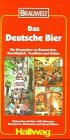 Das Deutsche Bier. Ein Wegweiser zu Brauereien, Geselligkeit, Tradition und Kultur Travel