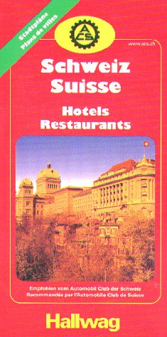 Schweiz. Hotels, Restaurants ( ACS) 1999/2000. Empfohlen vom Automobil Club der Schweiz. Stadtpläne Maps & Plans