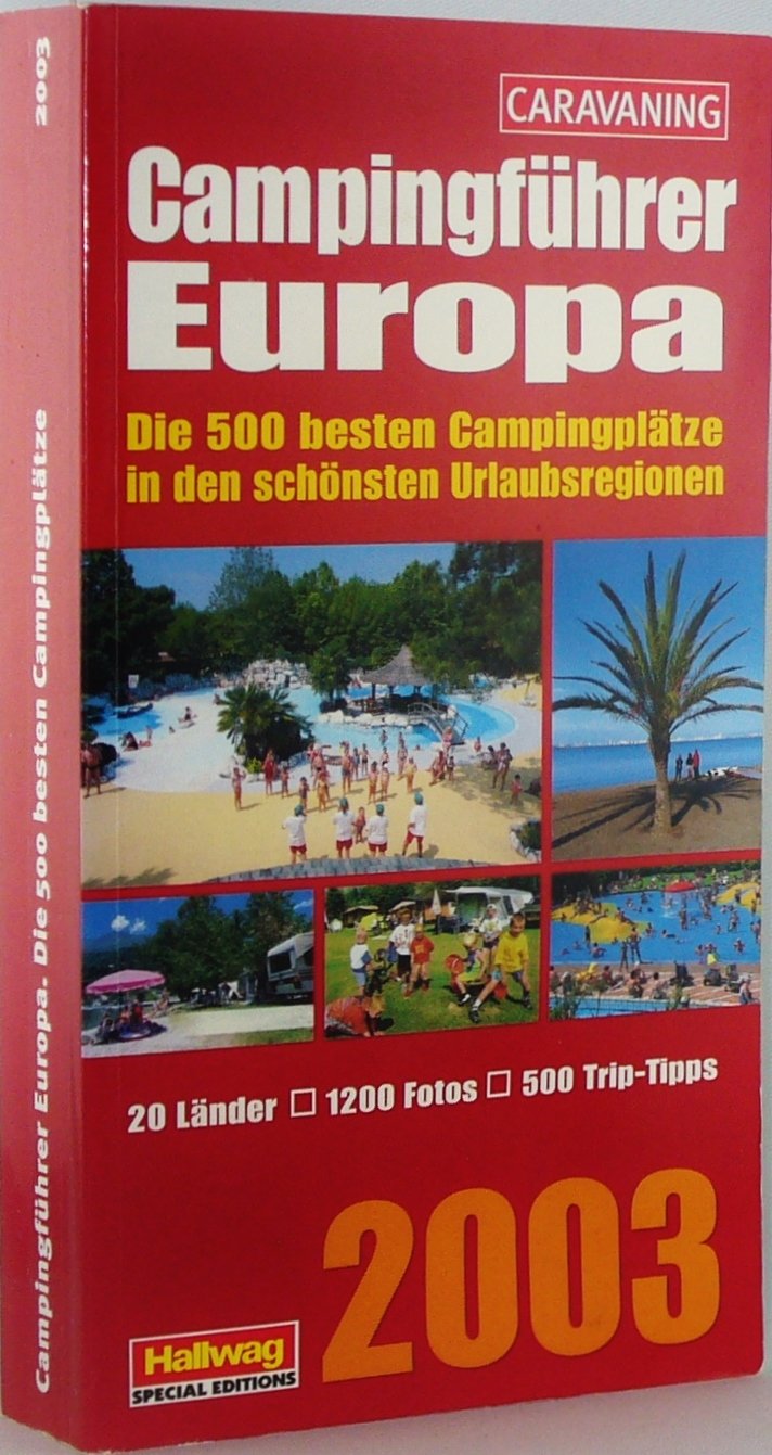 Europa Campingführer 2003. Die 500 besten Campingplätze - 20 Länder, 1200 Fotos, 500 Trips-Tipps Leisure, Home & Garden