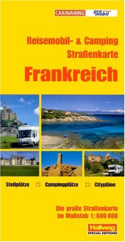 Frankreich Reisemobil & Camping Strassenkarte: Massstab 1:800000 (Hallwag Strassenkarten) Leisure, Home & Garden