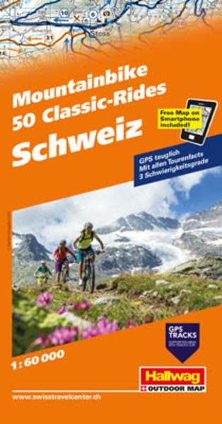 Schweiz, 50 Mountainbike Classic-Rides Guide: GPS Tauglich, Mit allen Tourenfacts, 3 Schwierigkeitsgrade, Free Map on Smartphone included (Hallwag Führer) Maps & Plans