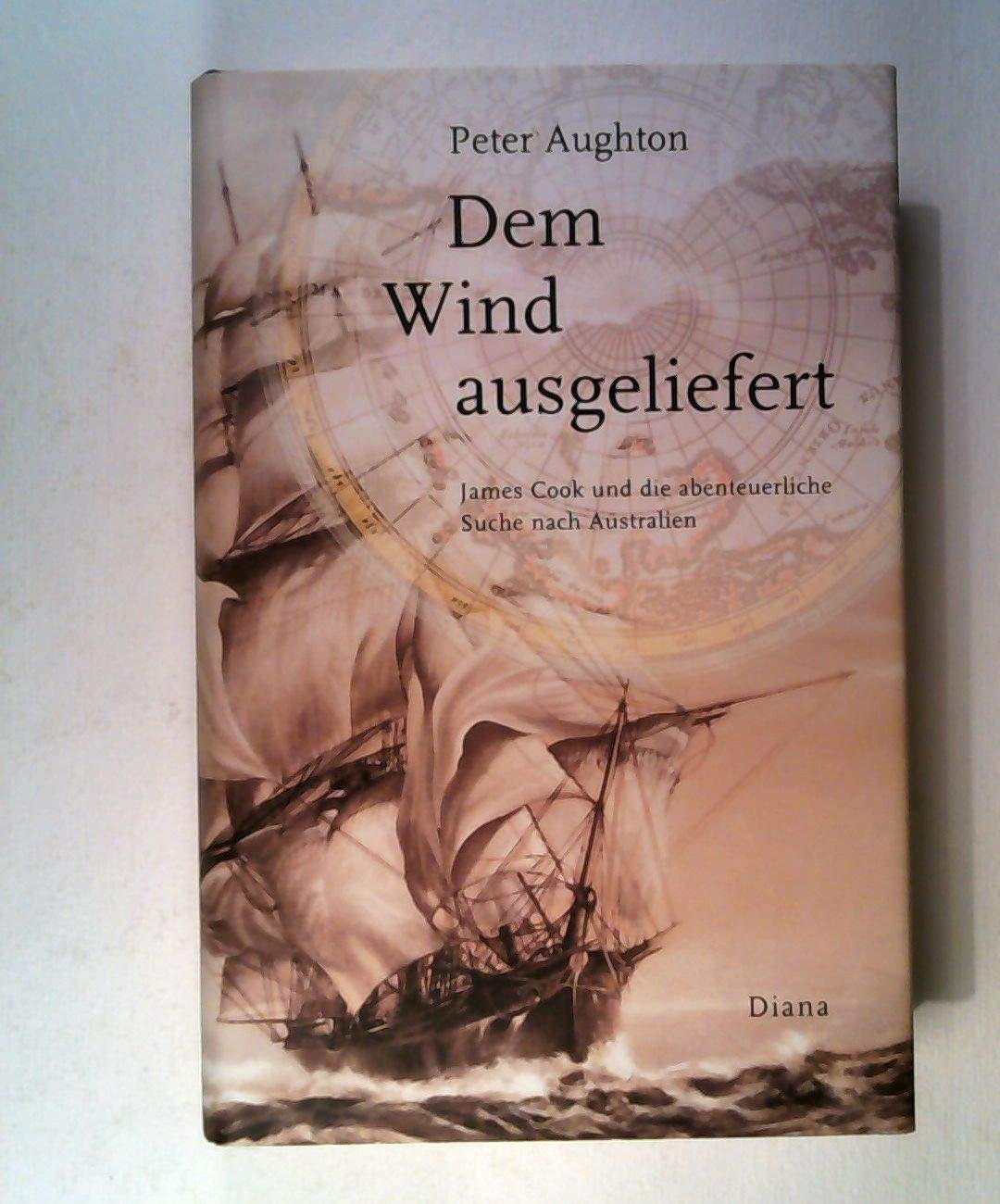 Dem Wind ausgeliefert. James Cook und die abenteuerliche Suche nach Australien Politics & Society