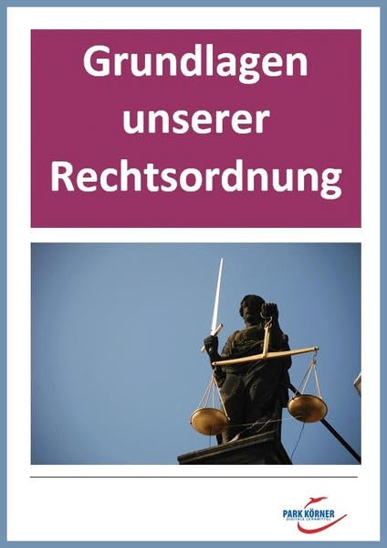 Grundlagen unserer Rechtsordnung - digitales Buch für die Schule, anpassbar auf jedes Niveau: Privatlizenz – kein Abo, keine Befristung, ... individuell veränderbare Word-Dateien. Learning & Reference