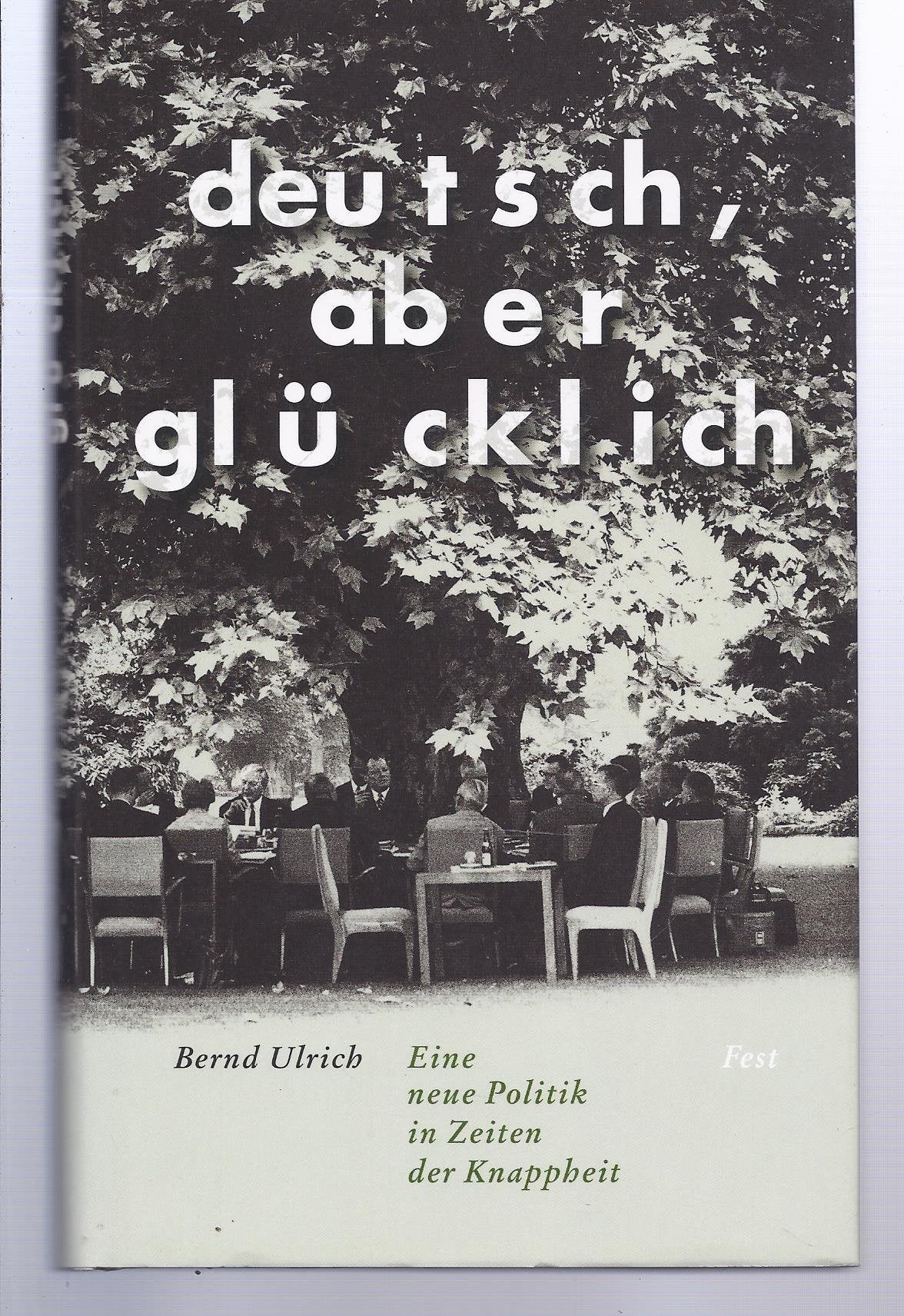 Deutsch, aber glücklich. Eine neue Politik in Zeiten der Knappheit Books
