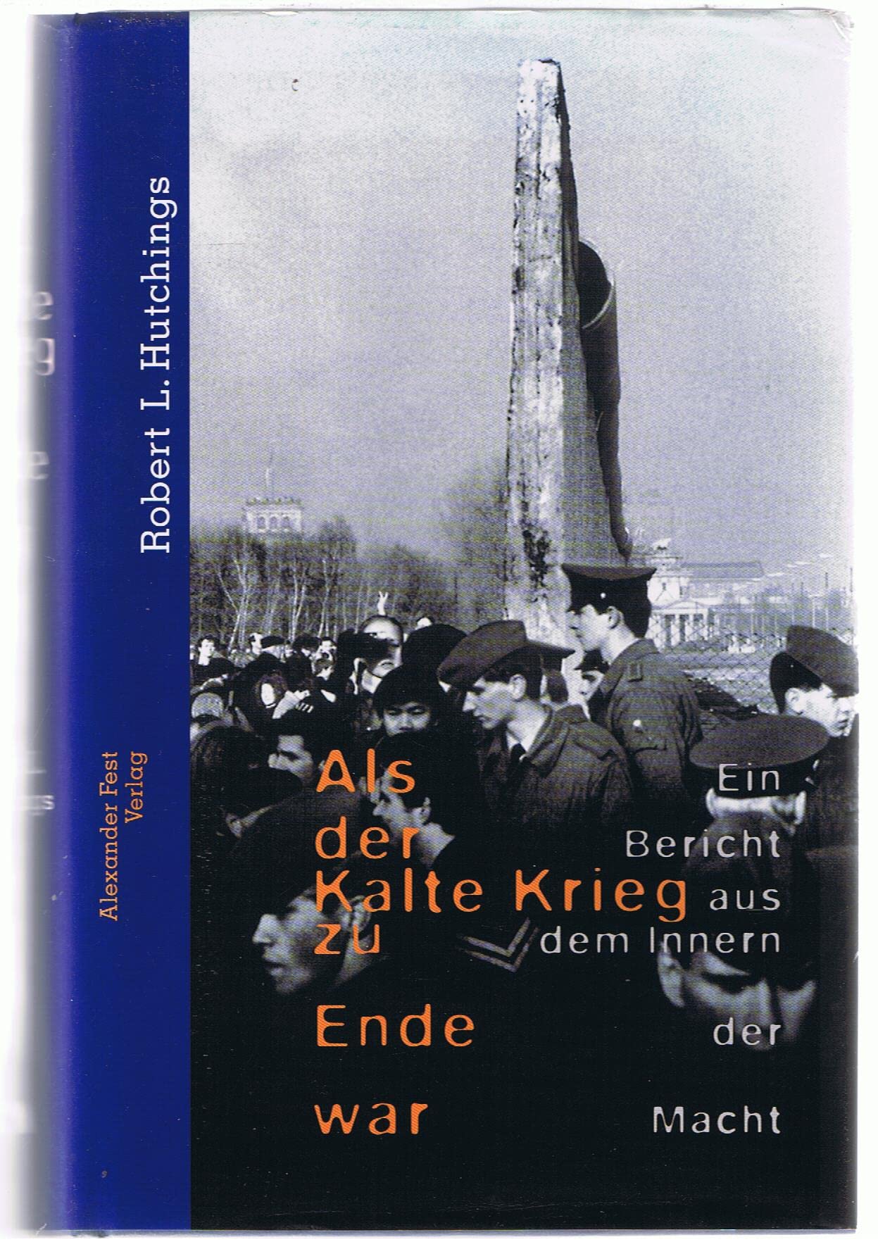 Als der kalte Krieg zu Ende war: Ein Bericht aus dem Inneren der Macht Politics & Society