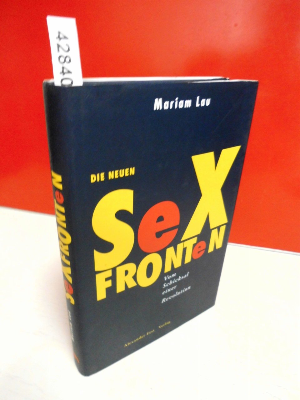 Die neuen Sexfronten. Vom Schicksal einer Revolution. Partnership & Love