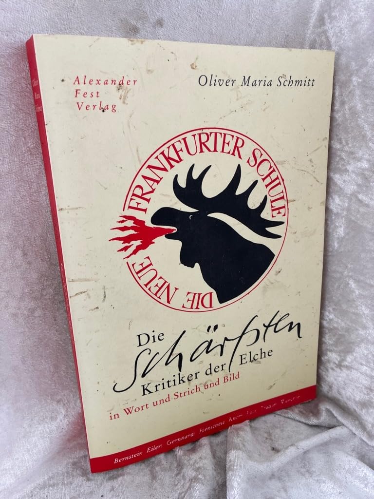 Die schärfsten Kritiker der Elche: Die Neue Frankfurter Schule in Wort und Strich und Bild Contemporary literature Books