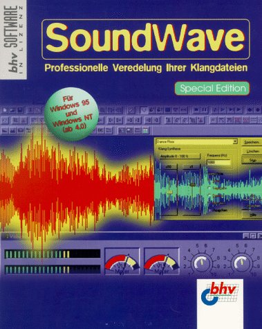 SoundWave. CD- ROM für Windows 95/ NT ab Version 4.0. Professionelle Veredelung Ihrer Klangdateien Books