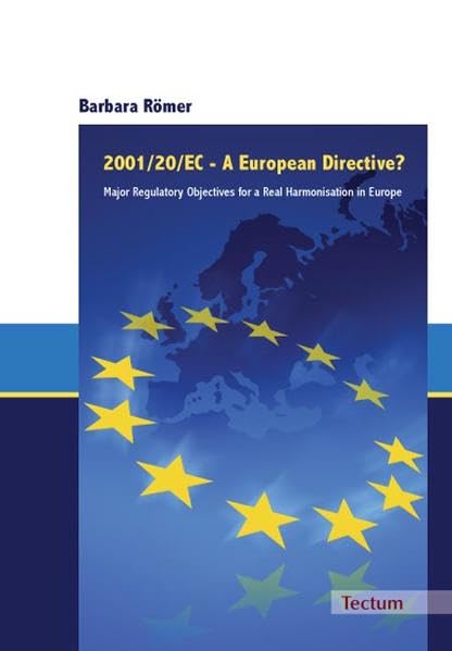 2001/20/EC - A European Directive?: Major Regulatory Objectives for a Real Harmonisation in Europe Medicine