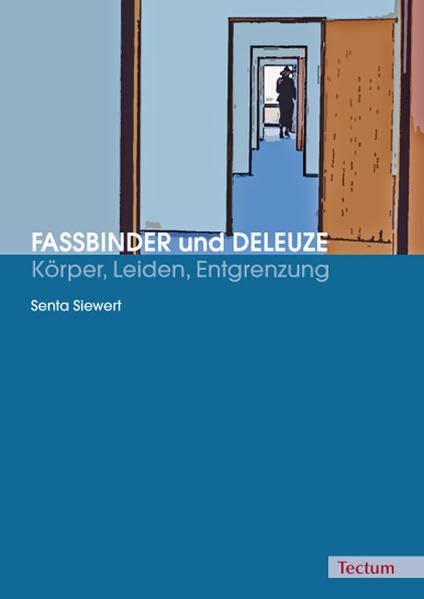 Fassbinder und Deleuze - Körper, Leiden, Entgrenzung Law