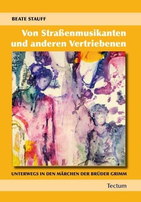 Von Straßenmusikanten und anderen Vertriebenen: Unterwegs in den Märchen der Brüder Grimm Contemporary literature