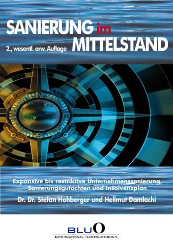 Sanierung im Mittelstand: Expansive bis restriktive Unternehmenssanierung, Sanierungsgutachten und Insolvenzplan Law