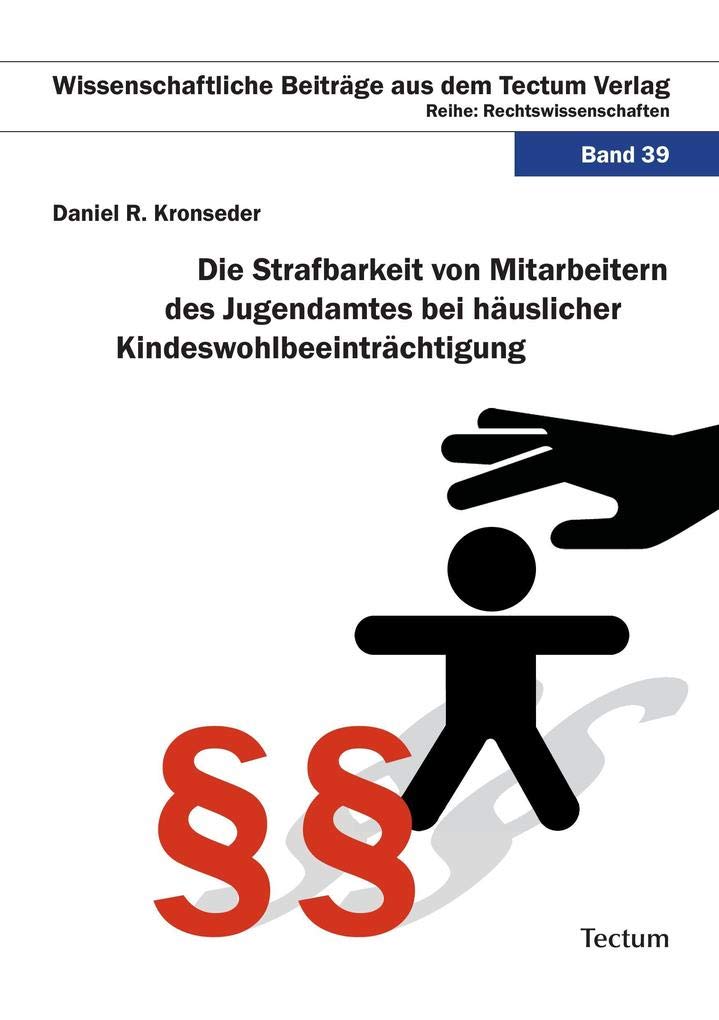 Die Strafbarkeit von Mitarbeitern des Jugendamtes bei häuslicher Kindeswohlbeeinträchtigung Law
