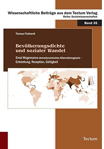 Bevölkerungsdichte und sozialer Wandel: Ernst Wagemanns demodynamisches Alternationsgesetz - Entstehung, Rezeption, Gültigkeit Law