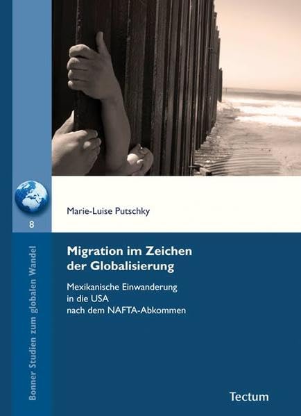 Migration im Zeichen der Globalisierung: Mexikanische Einwanderung in die USA nach dem NAFTA-Abkommen Law