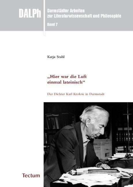 "Hier war die Luft einmal lateinisch": Der Dichter Karl Krolow in Darmstadt Poetry