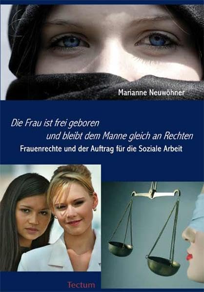 "Die Frau ist frei geboren und bleibt dem Manne gleich an Rechten.": Frauenrechte und der Auftrag für die Soziale Arbeit Law