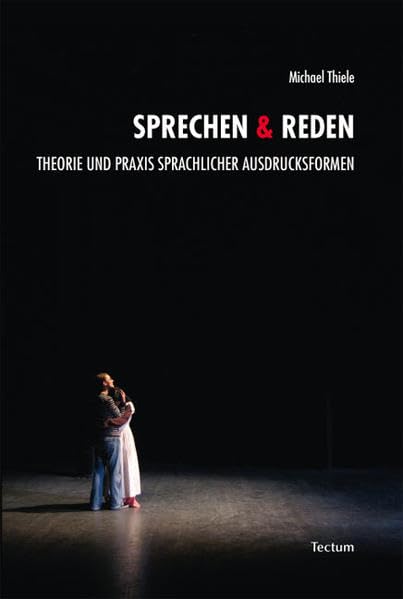 Sprechen & Reden: Theorie und Praxis sprachlicher Ausdrucksformen Contemporary literature