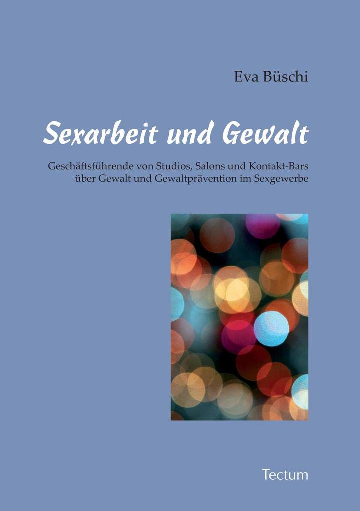 Sexarbeit und Gewalt: Geschäftsführende von Studios, Salons und Kontakt-Bars über Gewalt und Gewaltprävention im Sexgewerbe Law